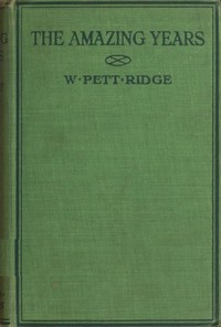 The Amazing Years by W. Pett (William Pett) Ridge