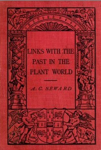 Links With the Past in the Plant World by A. C. (Albert Charles) Seward