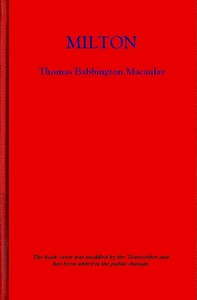 Milton by Thomas Babington Macaulay Macaulay
