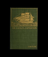 The Catalpa Expedition by Zeph. W. (Zephaniah Walter) Pease