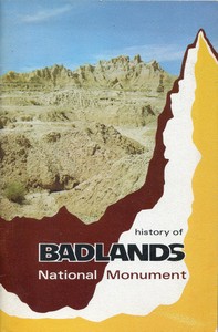 The History of Badlands National Monument and the White River (Big) Badlands of South Dakota by Ray H. Mattison