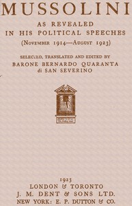 Mussolini as revealed in his political speeches (November 1914-August 1923) by Benito Mussolini