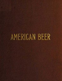 American Beer: Glimpses of Its History and Description of Its Manufacture by G. (Gallus) Thomann