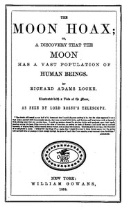 The Moon Hoax : $b Or, A Discovery that the Moon has a Vast Population of Human Beings by Richard Adams Locke