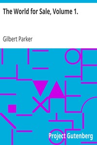 The World for Sale, Volume 1. by Gilbert Parker