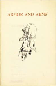 Armor and Arms
An elementary handbook and guide to the collection in the City Art Museum of St. Louis, Missouri, U.S.A. by Thomas T. Hoopes