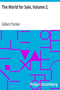 The World for Sale, Volume 2. by Gilbert Parker