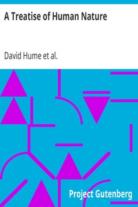 A Treatise of Human Nature
Being an Attempt to Introduce the Experimental Method Into Moral Subjects; and Dialogues Concerning Natural Religion by David Hume