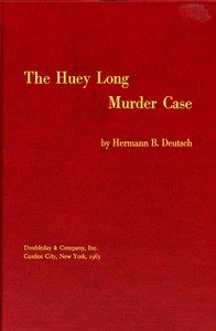The Huey Long Murder Case by Hermann B. (Hermann Bacher) Deutsch
