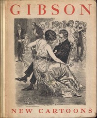 Gibson: New Cartoons; A book of Charles Dana Gibson's latest drawings by Charles Dana Gibson