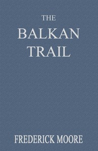 The Balkan Trail by Frederick Ferdinand Moore
