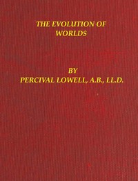 The Evolution of Worlds by Percival Lowell