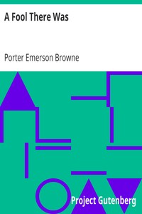 A Fool There Was by Porter Emerson Browne