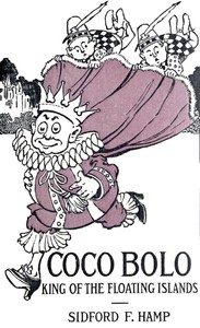 Coco Bolo: King of the Floating Islands by Sidford F. (Sidford Frederick) Hamp