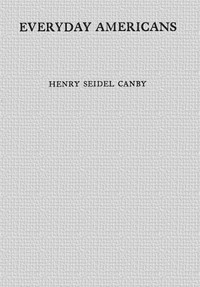 Everyday Americans by Henry Seidel Canby