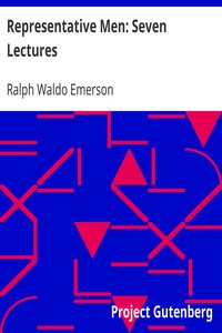 Representative Men: Seven Lectures by Ralph Waldo Emerson