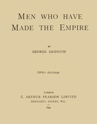 Men Who Have Made the Empire by George Chetwynd Griffith