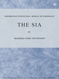 The Sia
(1894 N 11 / 1889-1890 (pages 3-158)) by Matilda Coxe Stevenson