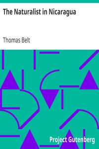 The Naturalist in Nicaragua by Thomas Belt