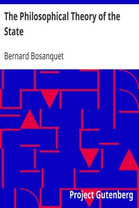 The Philosophical Theory of the State by Bernard Bosanquet