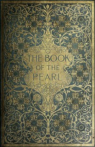 The Book of the Pearl
The history, art, science, and industry of the queen of gems by George Frederick Kunz