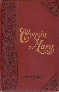 Cousin Mary by Mrs. (Margaret) Oliphant