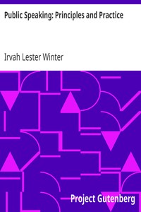 Public Speaking: Principles and Practice by Irvah Lester Winter