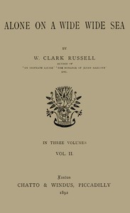 Alone on a Wide Wide Sea, Vol. 2 (of 3) by William Clark Russell