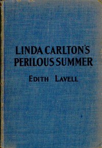 Linda Carlton's Perilous Summer by Edith Lavell