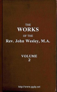 The works of the Rev. John Wesley, Vol. 02 (of 32) by John Wesley