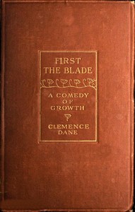 First the Blade: A Comedy of Growth by Clemence Dane