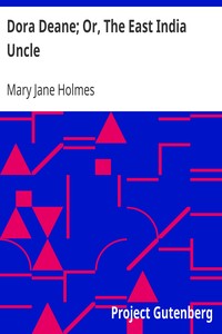 Dora Deane; Or, The East India Uncle by Mary Jane Holmes