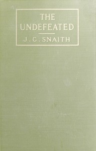 The Undefeated by J. C. (John Collis) Snaith