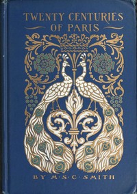 Twenty Centuries of Paris by Mabell S. C. (Mabell Shippie Clarke) Smith