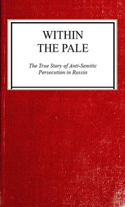 Within the Pale: The True Story of Anti-Semitic Persecution in Russia by Michael Davitt