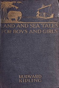 Land and Sea Tales for Boys and Girls by Rudyard Kipling