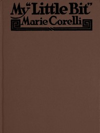 My "Little Bit" by Marie Corelli