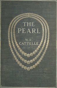 The Pearl, its story, its charm, and its value by Wallis Richard Cattelle