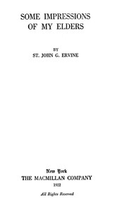Some Impressions of My Elders by St. John G. (St. John Greer) Ervine