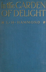 In the Garden of Delight by Lily Hardy Hammond