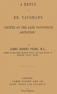 A Reply to Dr. Vaughan's "Letter on the Late Post-Office Agitation" by James Roberts Pears