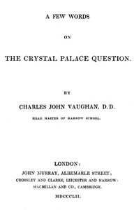 A Few Words on the Crystal Palace Question by C. J. (Charles John) Vaughan