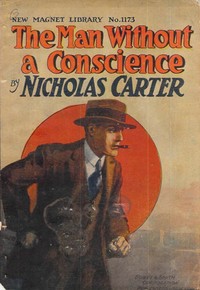 The Man Without a Conscience; Or, From Rogue to Convict by Nicholas (House name) Carter