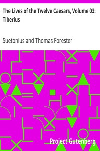 The Lives of the Twelve Caesars, Volume 03: Tiberius by Suetonius