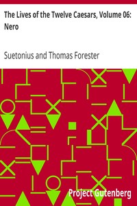 The Lives of the Twelve Caesars, Volume 06: Nero by Suetonius