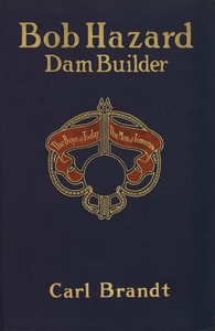 Bob Hazard, dam builder by Carl Brandt