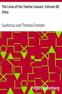 The Lives of the Twelve Caesars, Volume 08: Otho by Suetonius