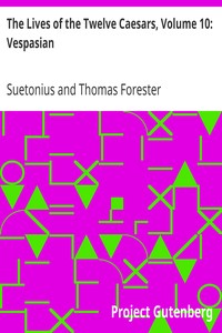 The Lives of the Twelve Caesars, Volume 10: Vespasian by Suetonius