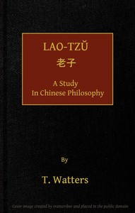 Lao-tzu, A Study in Chinese Philosophy by Thomas Watters