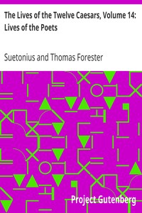 The Lives of the Twelve Caesars, Volume 14: Lives of the Poets by Suetonius